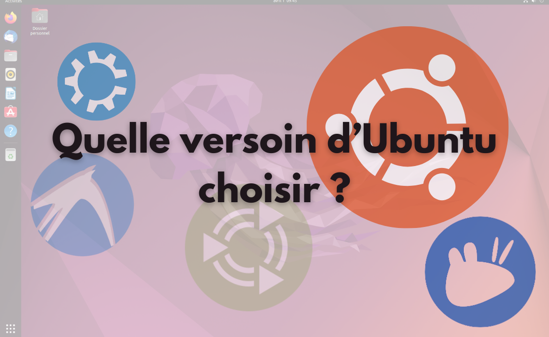Quelle version d'Ubuntu choisir ? Guide complet pour faire le meilleur choix